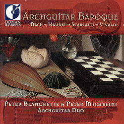 Archguitar Duo Recital: Blanchette, Peter / Michelini, Peter - Bach, J.S. / Handel, G.F. / Scarlatti, D. (Archguitar Baroque)