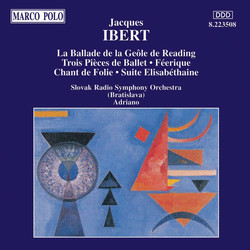 Ibert: La Ballade De La Geole / Trois Pieces De Ballet / Suite Elisabethaine
