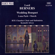 Berners: Wedding Bouquet / Luna Park / March