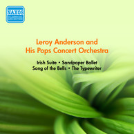Anderson, L.: Irish Suite / Sandpaper Ballet / Song of the Bells / the Typewriter (Anderson and His Pops Concert Orchestra) (1952-1954)