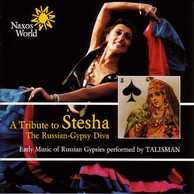 Russia: A Tribute To Stesha: Early Music of Russian Gypsies
