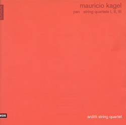 Kagel, M.: String Quartets Nos. 1, 2 and 3 / Pan