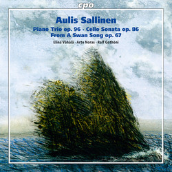 Sallinen: Piano Trio, Op. 96, Cello Sonata, Op. 86 & From a Swan Song, Op. 67