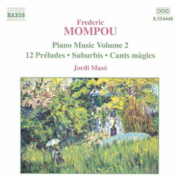 Mompou, F.: Piano Music, Vol. 2  - 12 Preludes / Suburbis / Cants Magics
