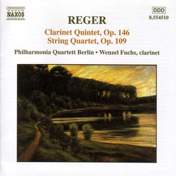 Reger: Clarinet Quintet, Op. 146 / String Quartet, Op. 109