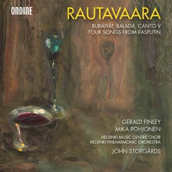 Rautavaara: Rubáiyát, Balada, Canto V & 4 Songs from Rasputin