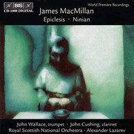 MacMillan - Concertos for Clarinet and Trumpet