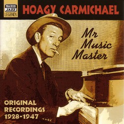 Carmichael, Hoagy: Mr Music Master (1928-1947)