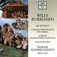 Burkhard: Die sintflut / Christi leidensverkundigung / Choral-Triptychon / Ezzolied