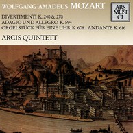 Mozart: Divertimenti K. 240 & 270 / Adagio und Allegro K. 594 / Orgelstuck fur eine Uhr K. 608 / Andante